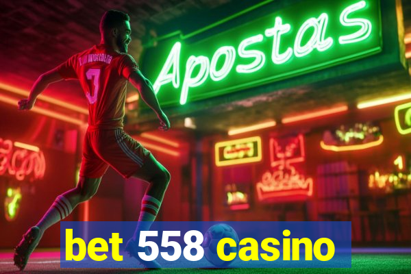 bet 558 casino